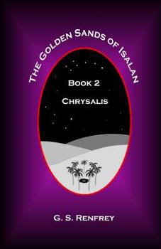 Paperback The Golden Sands of Isalan: Book 2 - Chrysalis Book