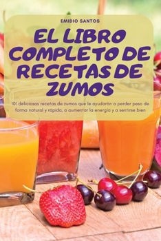 Paperback El Libro Completo de Recetas de Zumos [Portuguese] Book