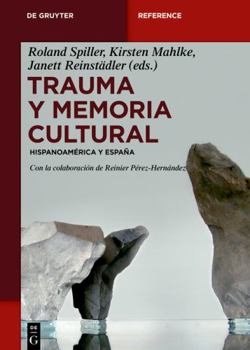 Hardcover Trauma y memoria cultural: Hispanoamérica y España (De Gruyter Handbook) (Spanish Edition) [Spanish] Book