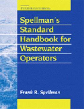 Spellman's Standard Handbook for Wastewater Operators: Volume II, Intermediate Level, Second Edition
