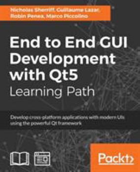 Paperback End to End GUI development with Qt5: Develop cross-platform applications with modern UIs using the powerful Qt framework Book