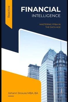 Paperback Financial Intelligence: Mastering FP&A in the Data Age Book