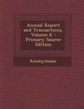 Paperback Annual Report and Transactions, Volume 6 Book