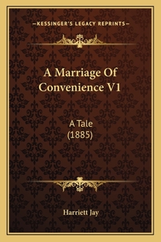 Paperback A Marriage Of Convenience V1: A Tale (1885) Book