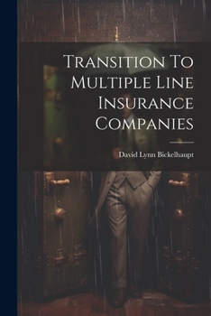 Transition To Multiple Line Insurance Companies