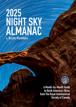 Paperback 2025 Night Sky Almanac: A Month-By-Month Guide to North America's Skies from the Royal Astronomical Society of Canada Book