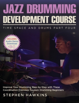 Paperback Jazz Drumming Development: Improve Your Drumming Step-by-Step with These Coordination Exercises for Jazz Drumming Beginners Book