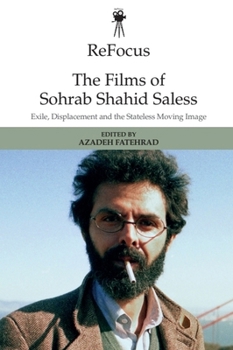 Paperback Refocus: The Films of Sohrab Shahid-Saless: Exile, Displacement and the Stateless Moving Image Book