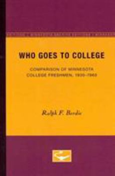 Paperback Who Goes to College: Comparison of Minnesota College Freshmen, 1930-1960 Book