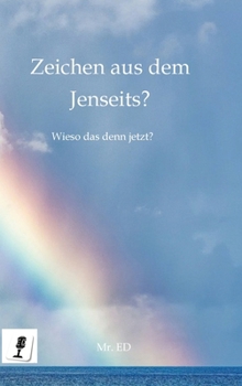 Hardcover Zeichen aus dem Jenseits?: Wieso das denn jetzt? [German] Book