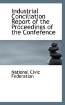 Hardcover Industrial Conciliation Report of the Proceedings of the Conference Book