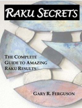 Paperback Raku Secrets: The Complete Guide to Amazing Raku Results Book