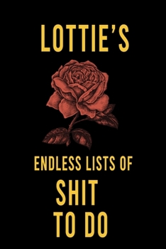 Paperback Lottie's Endless Lists of Shit to do: Lined Writing Notebook Journal with Personalized Name Quote, 120 Pages, (6x9), Simple Freen Flower With Black Te Book