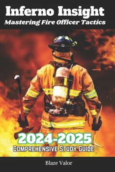 Paperback Inferno Insight 2024-2025: Mastering Fire Officer Tactics Book