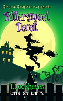 Hardcover Merry and Moody Witch Cozy Mysteries: Bittersweet Deceit [Large Print] Book