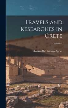 Hardcover Travels and Researches in Crete; Volume 1 Book