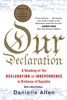 Paperback Our Declaration: A Reading of the Declaration of Independence in Defense of Equality Book