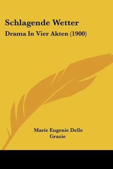 Schlagende Wetter: Drama In Vier Akten (1900)