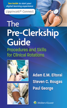 Paperback The Pre-Clerkship Guide: Procedures and Skills for Clinical Rotations Book