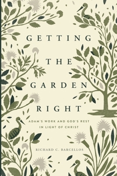 Paperback Getting the Garden Right: Adam's Work and God's Rest in Light of Christ Book