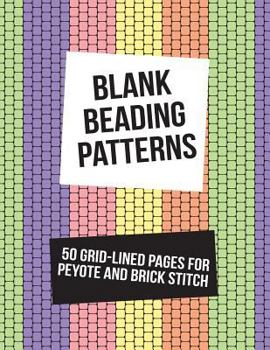 Paperback Blank Beading Patterns: 50 Grid-Lined Pages for Peyote and Brick Stitch Book