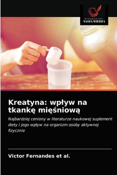 Paperback Kreatyna: wplyw na tkankę mięśniową [Polish] Book