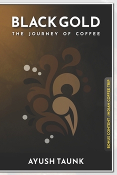 Paperback Black Gold: The Journey Of Coffee Book