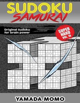 Paperback Sudoku Samurai Super Hard: Original Sudoku For Brain Power Vol. 10: Include 500 Puzzles Sudoku Samurai Super Hard Level Book