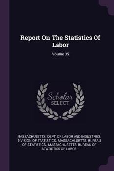 Paperback Report on the Statistics of Labor; Volume 35 Book