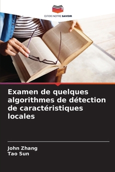 Paperback Examen de quelques algorithmes de détection de caractéristiques locales [French] Book