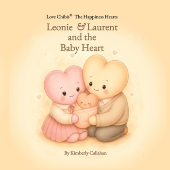 Leonie & Laurent and the Baby Heart (Love Chibis The Happiness Hearts)
