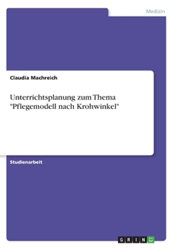 Paperback Unterrichtsplanung zum Thema "Pflegemodell nach Krohwinkel" [German] Book