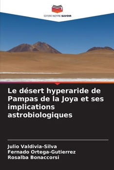 Le désert hyperaride de Pampas de la Joya et ses implications astrobiologiques (French Edition)
