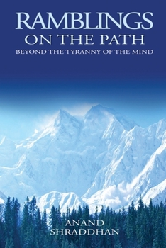 Paperback Ramblings On The Path: Beyond the Tyranny of the Mind Book