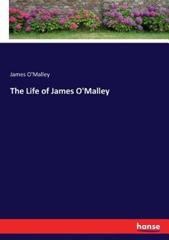 The Life of James O'Malley [microform]