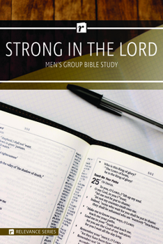 Paperback Strong in the Lord Men's Study - Relevance Group Bible Study Book