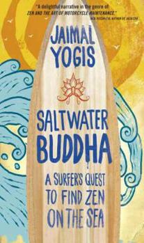 Paperback Saltwater Buddha: A Surfer's Quest to Find Zen on the Sea Book