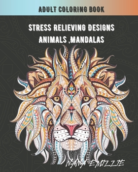 Paperback Adult Coloring Book: Stress Relieving Designs Animals, Mandalas Book