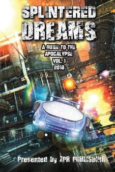 Splintered Dreams: A Guide to the Apocalypse