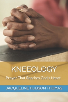 Paperback Kneeology: Prayer That Reaches God's Heart Book