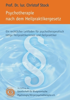 Paperback Psychotherapie nach dem Heilpraktikergesetz: Ein rechtlicher Leitfaden für psychotherapeutisch tätige Heilpraktikerinnen und Heilpraktiker [German] Book