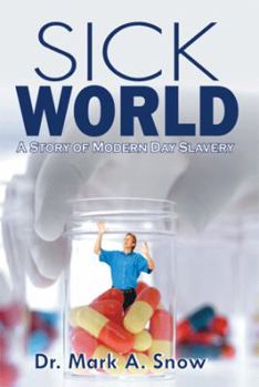 Paperback Sick World: A Story of Modern Day Slavery Book