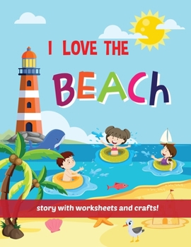 I Love The Beach - Storybook with worksheets and crafts!