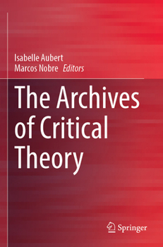 Paperback The Archives of Critical Theory Book