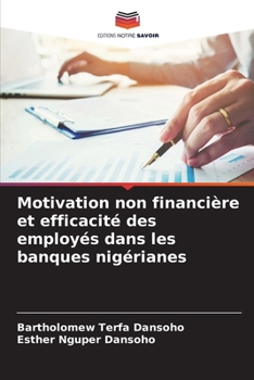 Paperback Motivation non financière et efficacité des employés dans les banques nigérianes [French] Book