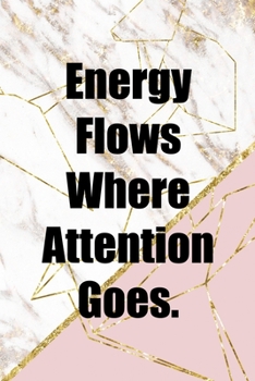 Energy Flows Where Attention Goes.: Origami Notebook Journal Composition Blank Lined Diary Notepad 120 Pages Paperback Pink Marble