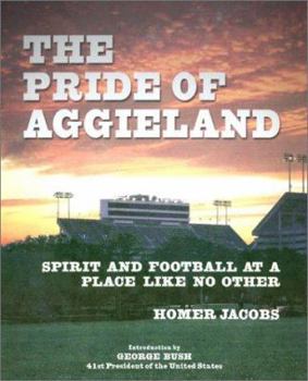 Hardcover The Pride of Aggieland: Spirit and Football at a Place Like No Other Book