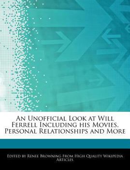 Paperback An Unofficial Look at Will Ferrell Including His Movies, Personal Relationships and More Book