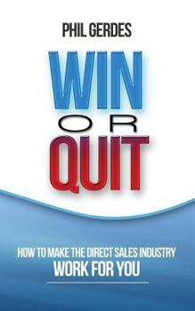 Paperback Win or Quit: How to Make the Direct Sales Industry Work for You Book