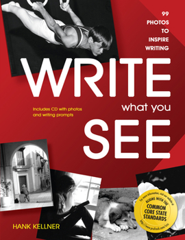 Paperback Write What You See: 99 Photos to Inspire Writing (Grades 7-12) [With CDROM] Book